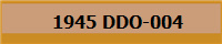1945 DDO-004