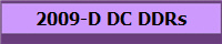 2009-D DC DDRs